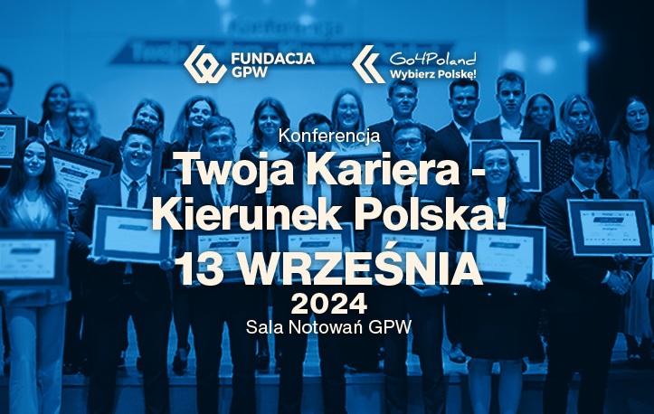 Ostatnie dni rejestracji na konferencję „Twoja Kariera – Kierunek Polska!”